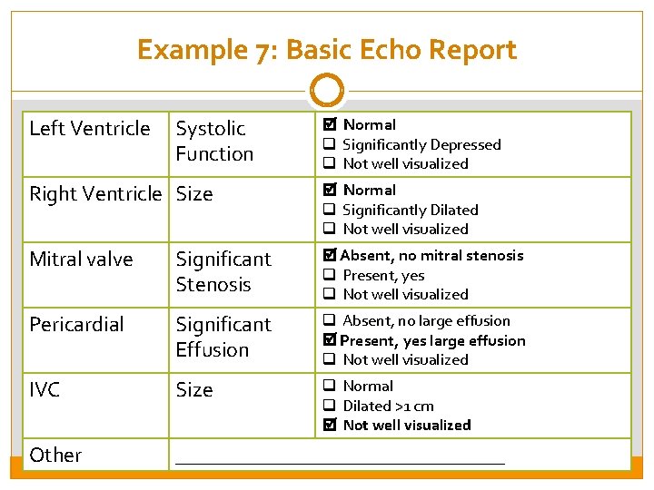Example 7: Basic Echo Report Left Ventricle Systolic Function Normal q Significantly Depressed q