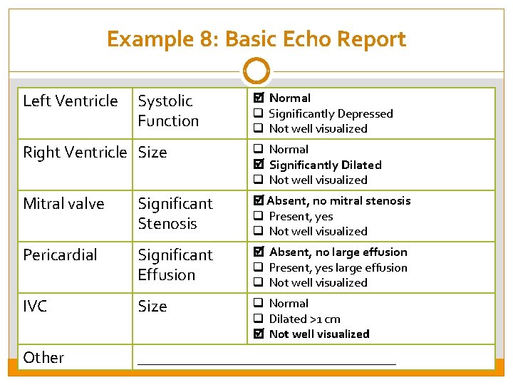 Example 8: Basic Echo Report Left Ventricle Systolic Function Normal q Significantly Depressed q