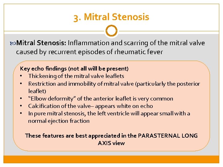 3. Mitral Stenosis: Inflammation and scarring of the mitral valve caused by recurrent episodes