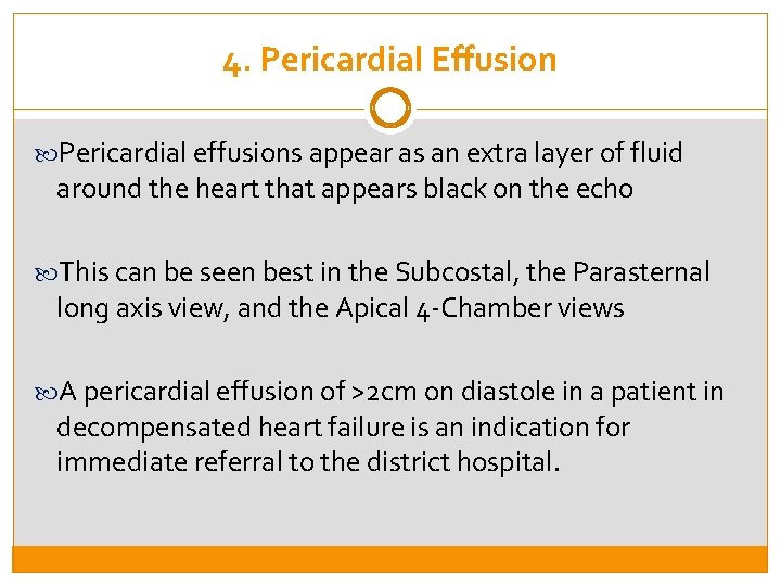 4. Pericardial Effusion Pericardial effusions appear as an extra layer of fluid around the