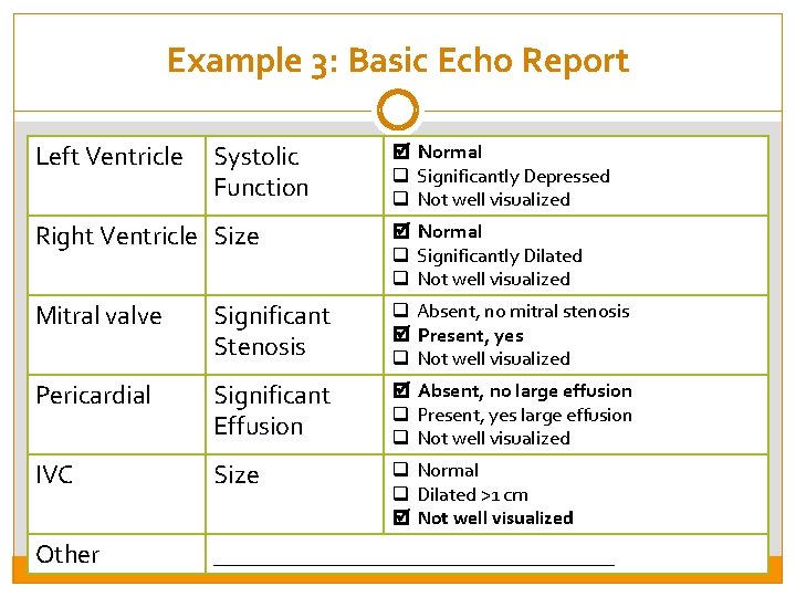 Example 3: Basic Echo Report Left Ventricle Systolic Function Normal q Significantly Depressed q