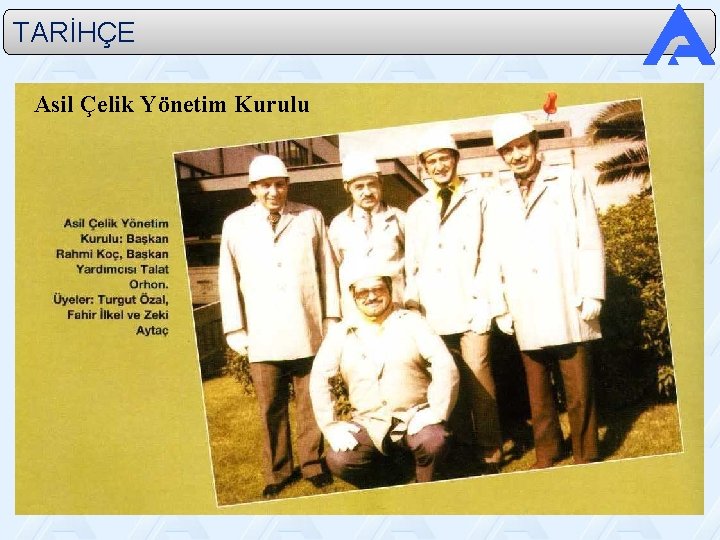 TARİHÇE Asil Çelik Yönetim Kurulu 