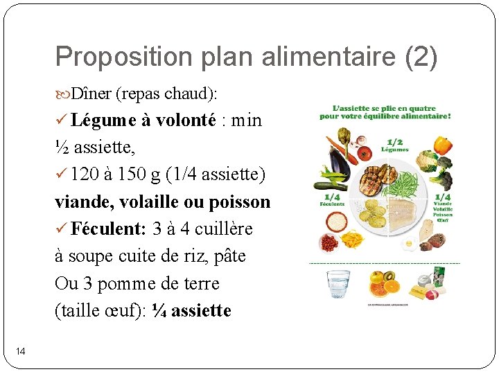 Proposition plan alimentaire (2) Dîner (repas chaud): ü Légume à volonté : min ½