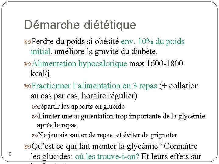 Démarche diététique Perdre du poids si obésité env. 10% du poids initial, améliore la