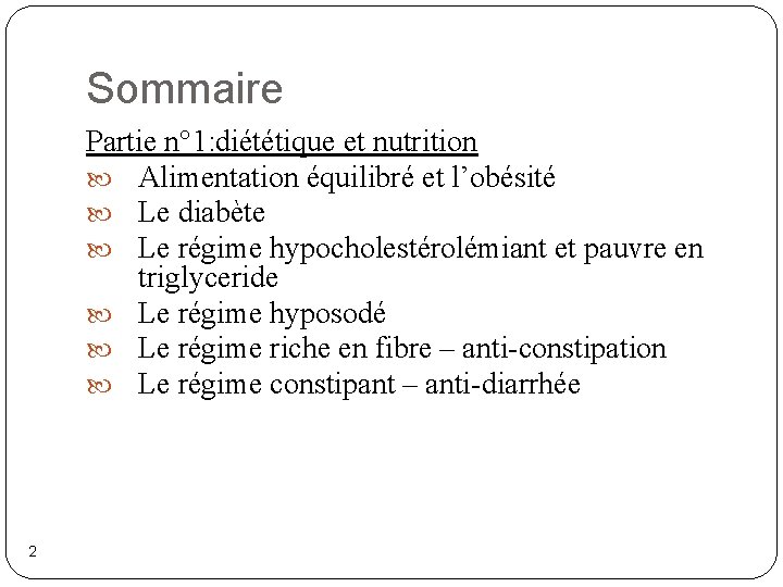 Sommaire Partie n° 1: diététique et nutrition Alimentation équilibré et l’obésité Le diabète Le