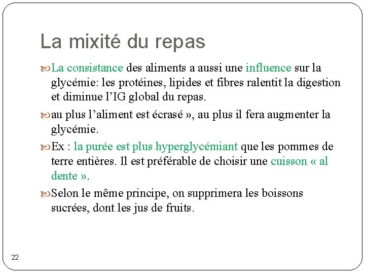 La mixité du repas La consistance des aliments a aussi une influence sur la