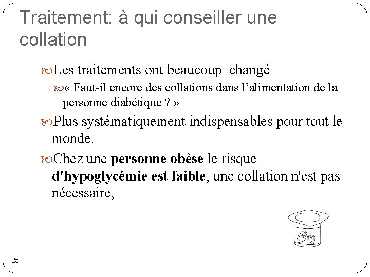 Traitement: à qui conseiller une collation Les traitements ont beaucoup changé « Faut-il encore