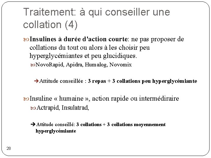 Traitement: à qui conseiller une collation (4) Insulines à durée d'action courte: ne pas