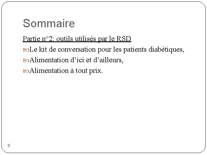 Sommaire Partie n° 2: outils utilisés par le RSD Le kit de conversation pour