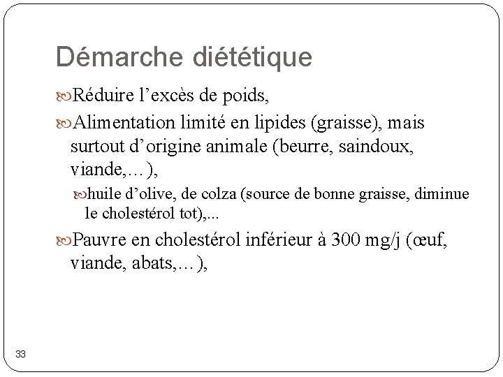 Démarche diététique Réduire l’excès de poids, Alimentation limité en lipides (graisse), mais surtout d’origine