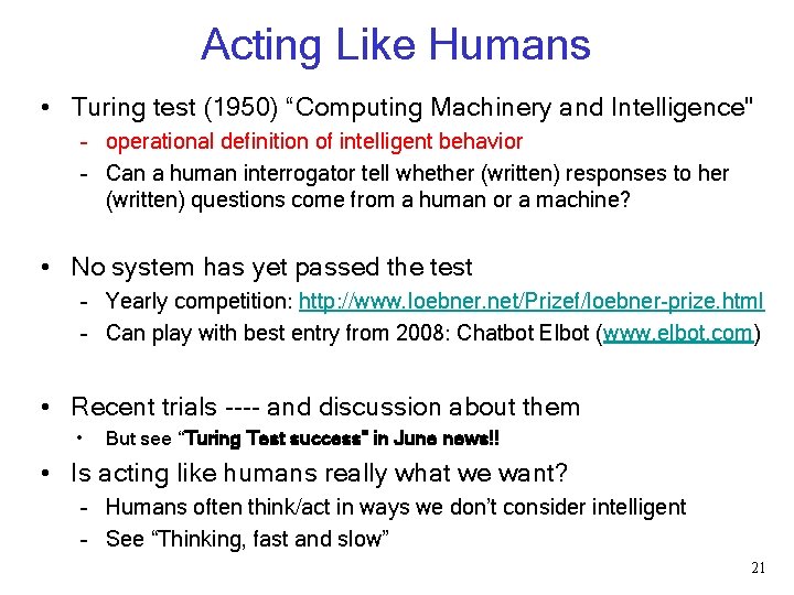 Acting Like Humans • Turing test (1950) “Computing Machinery and Intelligence" – operational definition Acting Like Humans • Turing test (1950) “Computing Machinery and Intelligence" – operational definition