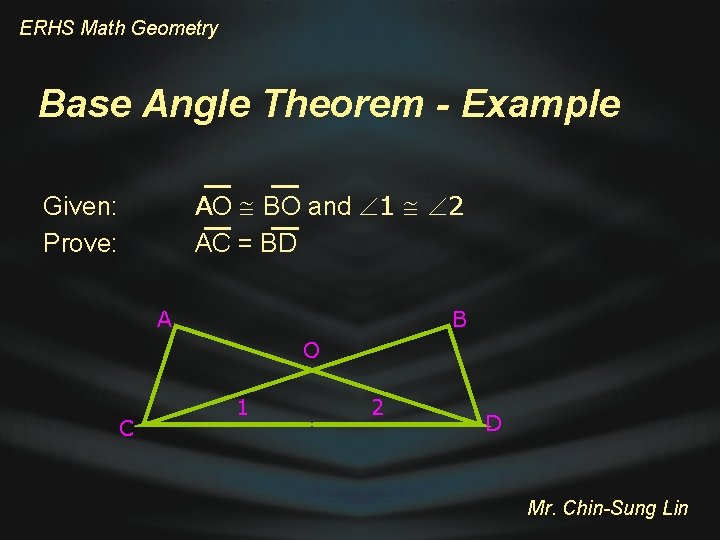 ERHS Math Geometry Base Angle Theorem - Example AO BO and 1 2 AC