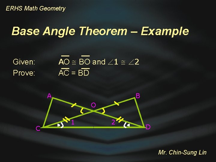 ERHS Math Geometry Base Angle Theorem – Example AO BO and 1 2 AC