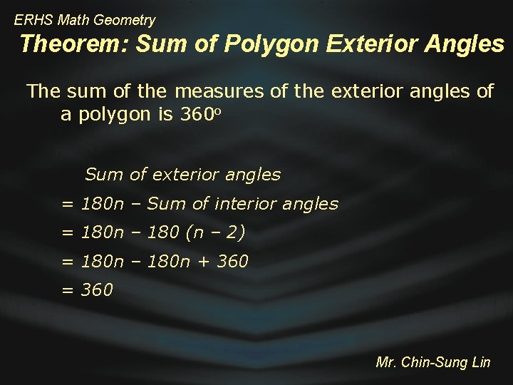 ERHS Math Geometry Theorem: Sum of Polygon Exterior Angles The sum of the measures