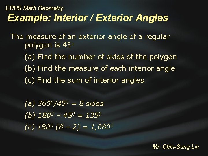 ERHS Math Geometry Example: Interior / Exterior Angles The measure of an exterior angle