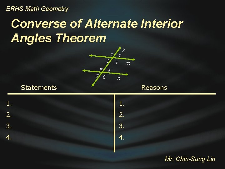 ERHS Math Geometry Converse of Alternate Interior Angles Theorem k 1 3 5 7