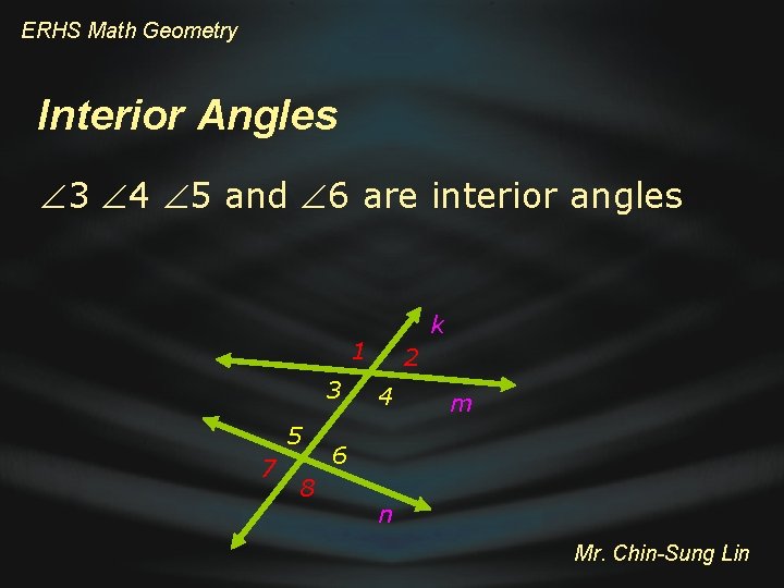 ERHS Math Geometry Interior Angles 3 4 5 and 6 are interior angles k