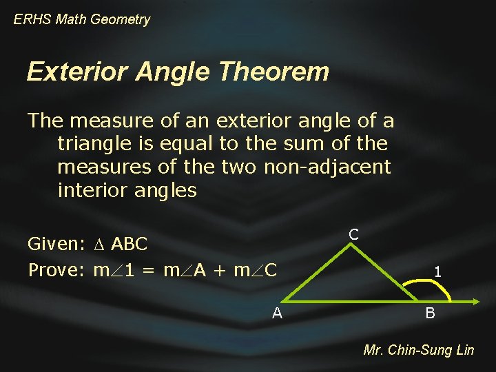 ERHS Math Geometry Exterior Angle Theorem The measure of an exterior angle of a