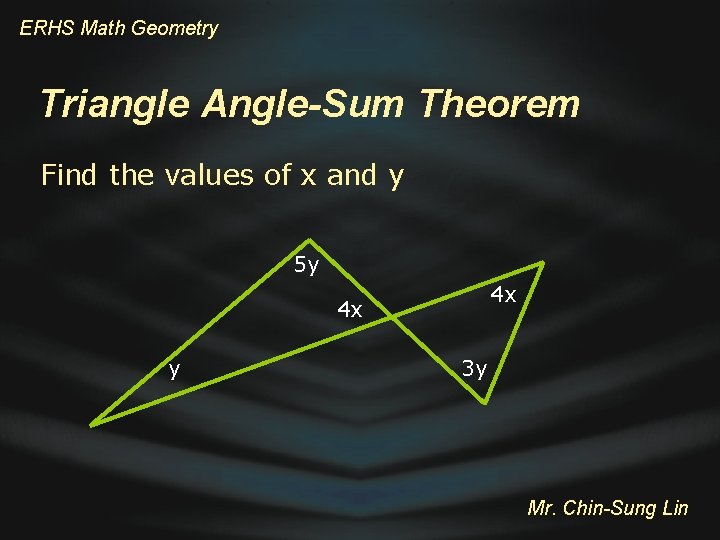 ERHS Math Geometry Triangle Angle-Sum Theorem Find the values of x and y 5