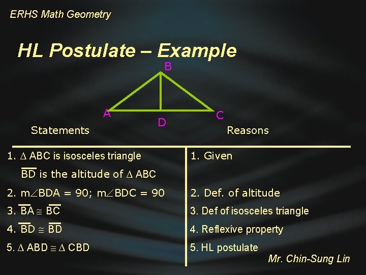 ERHS Math Geometry HL Postulate – Example B A Statements D 1. ∆ ABC
