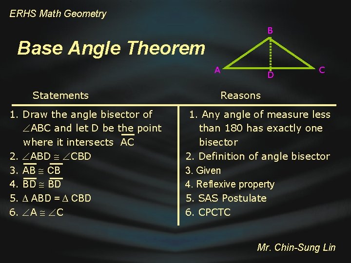 ERHS Math Geometry B Base Angle Theorem A Statements 1. Draw the angle bisector