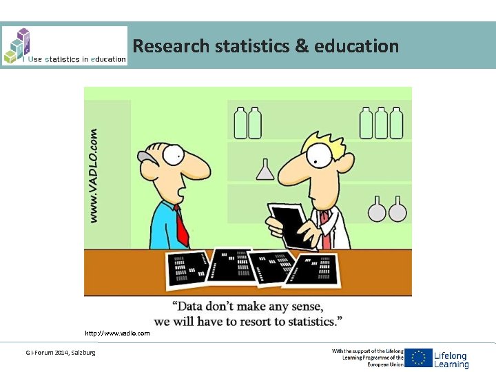 Research statistics & education http: //www. vadlo. com GI-Forum 2014, Salzburg 