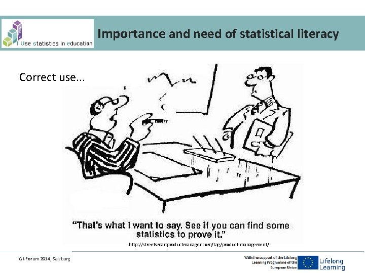 Importance and need of statistical literacy Correct use. . . http: //streetsmartproductmanager. com/tag/product-management/ GI-Forum