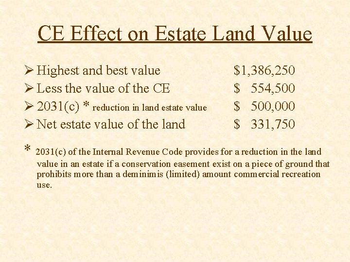 CE Effect on Estate Land Value Ø Highest and best value Ø Less the