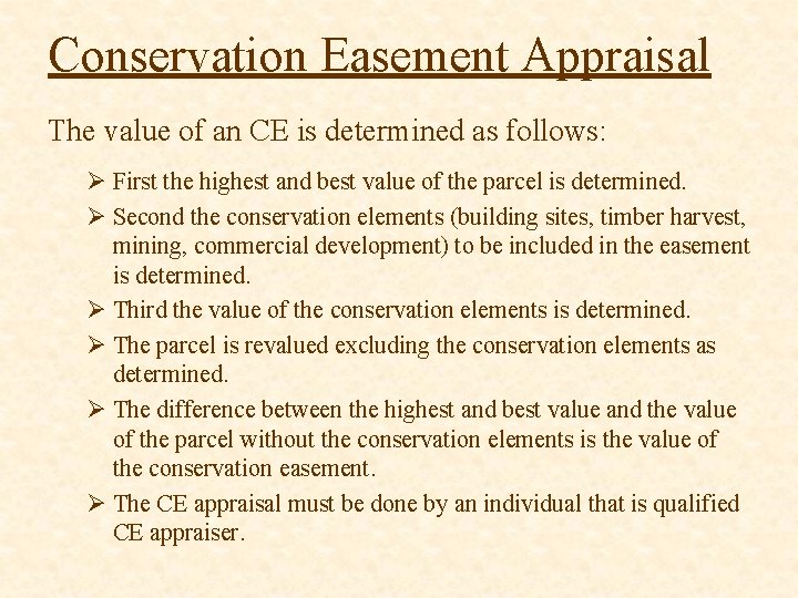 Conservation Easement Appraisal The value of an CE is determined as follows: Ø First