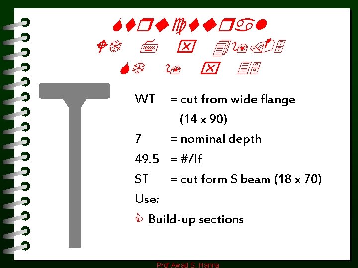 Structural WT 7 x 49. 5 ST 9 x 35 WT = cut from