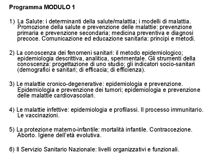 Programma MODULO 1 1) La Salute: i determinanti della salute/malattia; i modelli di malattia.