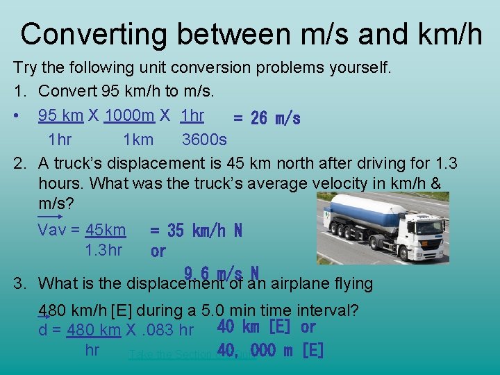 Converting between m/s and km/h Try the following unit conversion problems yourself. 1. Convert