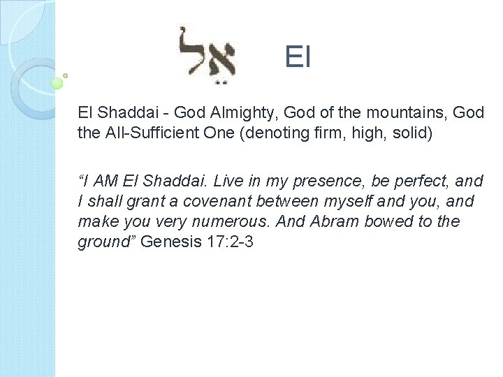 El El Shaddai - God Almighty, God of the mountains, God the All-Sufficient One