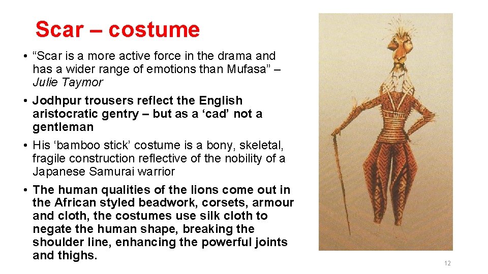 Scar – costume • “Scar is a more active force in the drama and