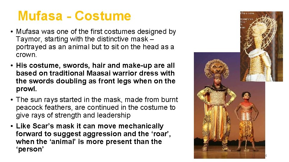 Mufasa - Costume • Mufasa was one of the first costumes designed by Taymor,