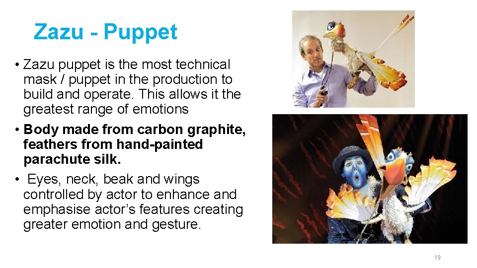 Zazu - Puppet • Zazu puppet is the most technical mask / puppet in