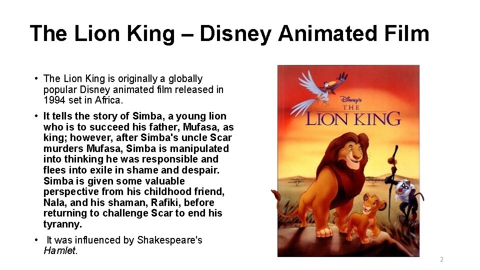 The Lion King – Disney Animated Film • The Lion King is originally a