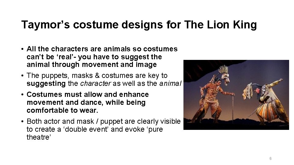 Taymor’s costume designs for The Lion King • All the characters are animals so