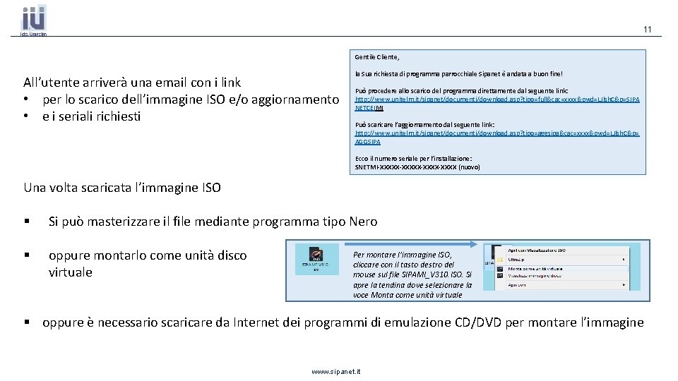 11 Gentile Cliente, All’utente arriverà una email con i link • per lo scarico 11 Gentile Cliente, All’utente arriverà una email con i link • per lo scarico