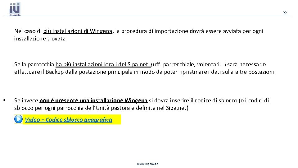 22 Nel caso di più installazioni di Wingepa, la procedura di importazione dovrà essere 22 Nel caso di più installazioni di Wingepa, la procedura di importazione dovrà essere