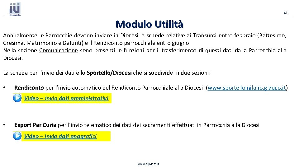 41 Modulo Utilità Annualmente le Parrocchie devono inviare in Diocesi le schede relative ai 41 Modulo Utilità Annualmente le Parrocchie devono inviare in Diocesi le schede relative ai