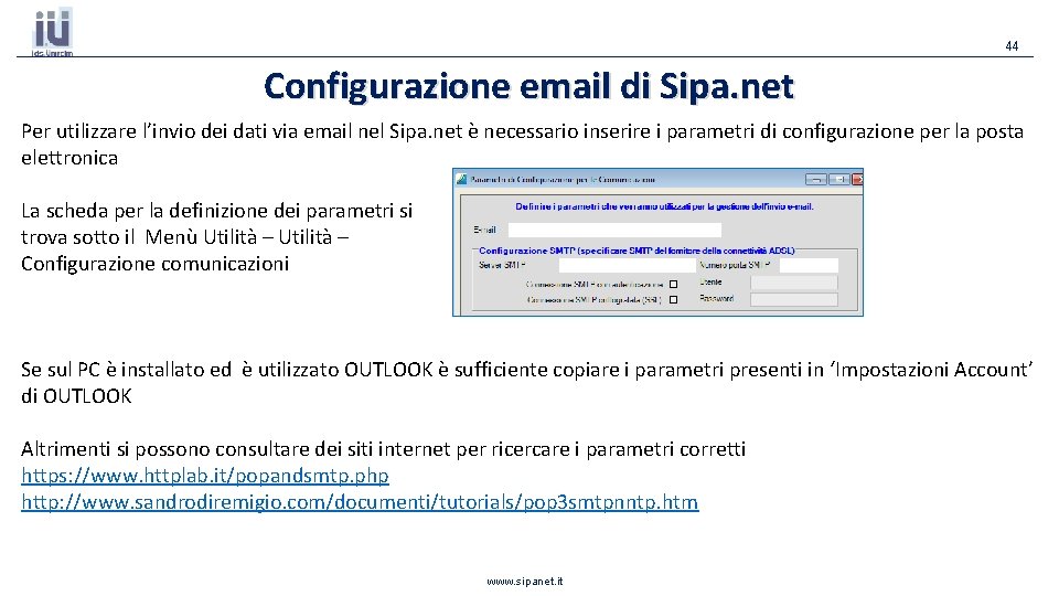 44 Configurazione email di Sipa. net Per utilizzare l’invio dei dati via email nel 44 Configurazione email di Sipa. net Per utilizzare l’invio dei dati via email nel