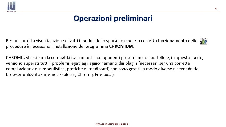 51 Operazioni preliminari Per un corretta visualizzazione di tutti i moduli dello sportello e 51 Operazioni preliminari Per un corretta visualizzazione di tutti i moduli dello sportello e