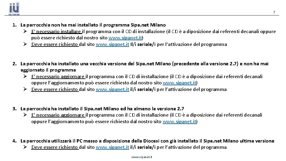 7 1. La parrocchia non ha mai installato il programma Sipa. net Milano Ø 7 1. La parrocchia non ha mai installato il programma Sipa. net Milano Ø