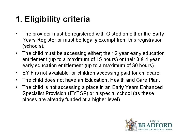 1. Eligibility criteria • The provider must be registered with Ofsted on either the