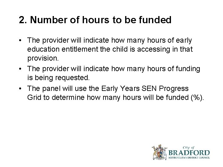 2. Number of hours to be funded • The provider will indicate how many