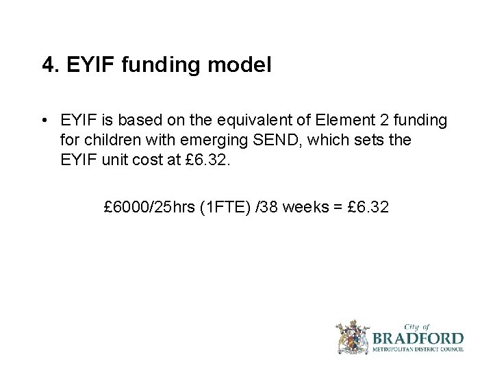 4. EYIF funding model • EYIF is based on the equivalent of Element 2