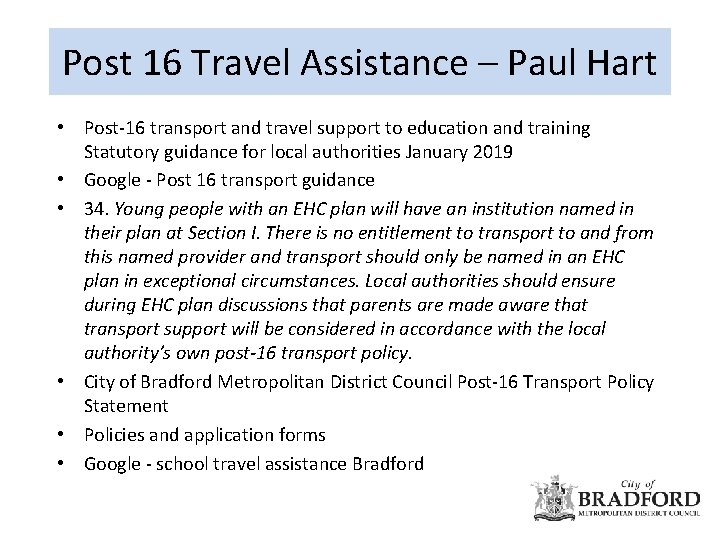 Post 16 Travel Assistance – Paul Hart • Post-16 transport and travel support to
