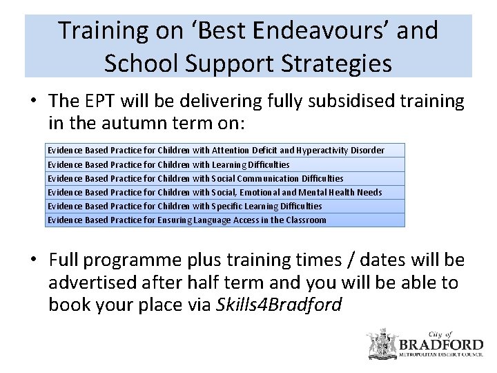 Training on ‘Best Endeavours’ and School Support Strategies • The EPT will be delivering