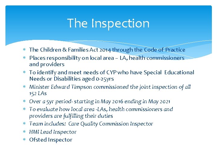 The Inspection The Children & Families Act 2014 through the Code of Practice Places